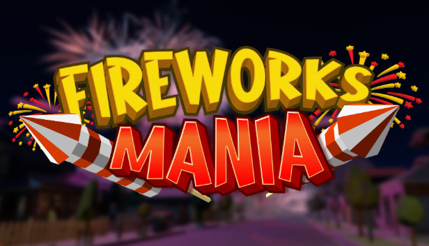 Fireworks Mania An Explosive Simulator تحميل مجانا